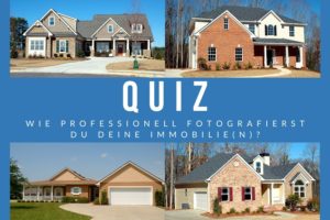 Quiz - Wie professionell fotografierst du deine Immobilie? Quiz - Wie professionell fotografierst du deine Immobilie?