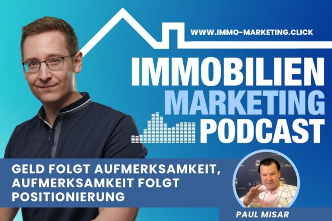 Geld folgt Aufmerksamkeit, Aufmerksamkeit folgt Positionierung (mit Paul Misar)