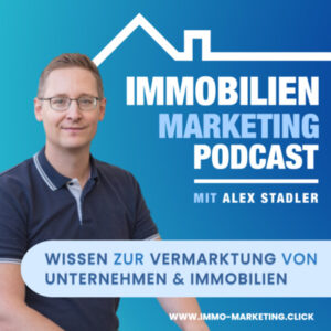 Immobilien & Unternehmen erfolgreich vermarkten mit Alex Stadler